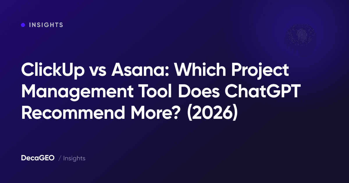 ClickUp vs Asana: Which Project Management Tool Does ChatGPT Recommend More? (2026)