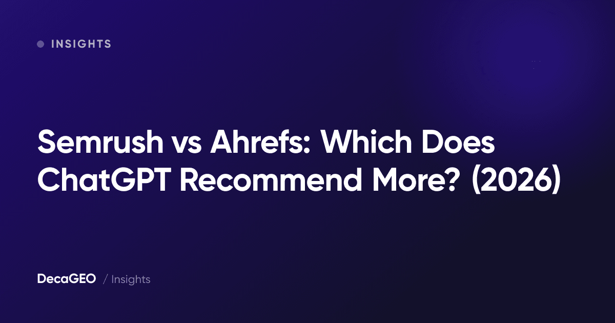 Semrush vs Ahrefs: Which Does ChatGPT Recommend More? (2026)
