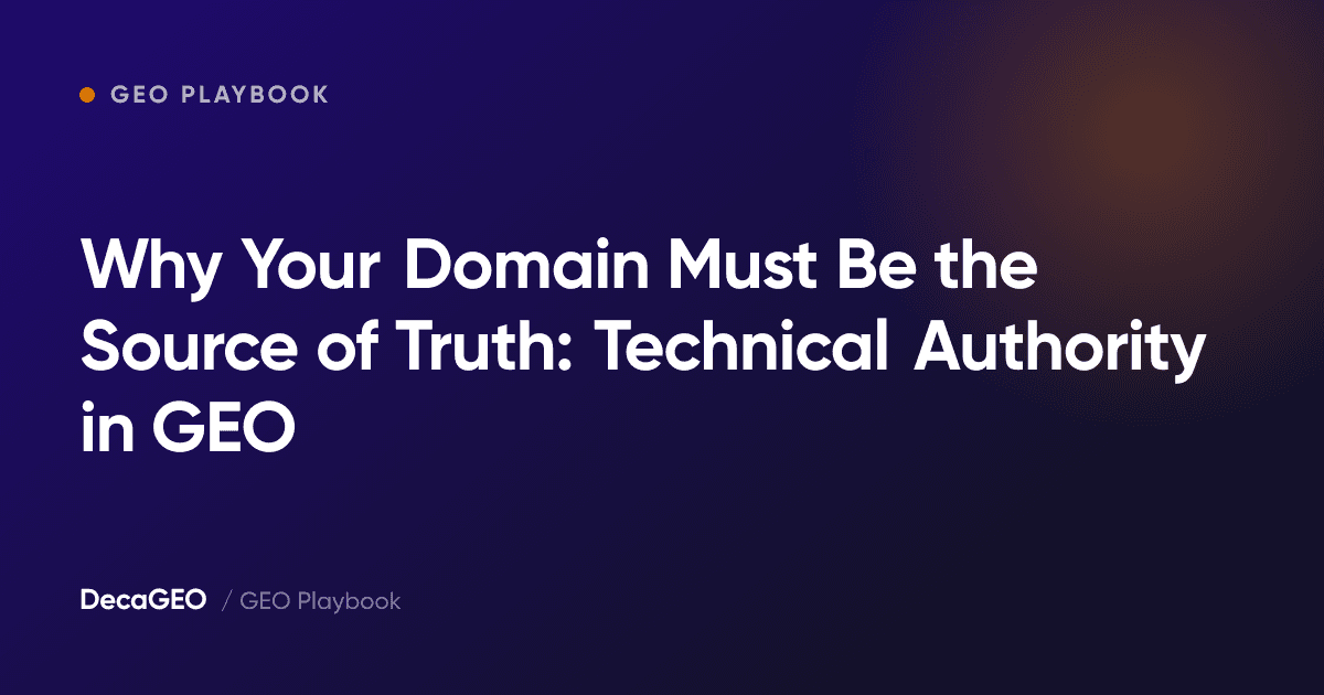 Why Your Domain Must Be the Source of Truth: Technical Authority in GEO
