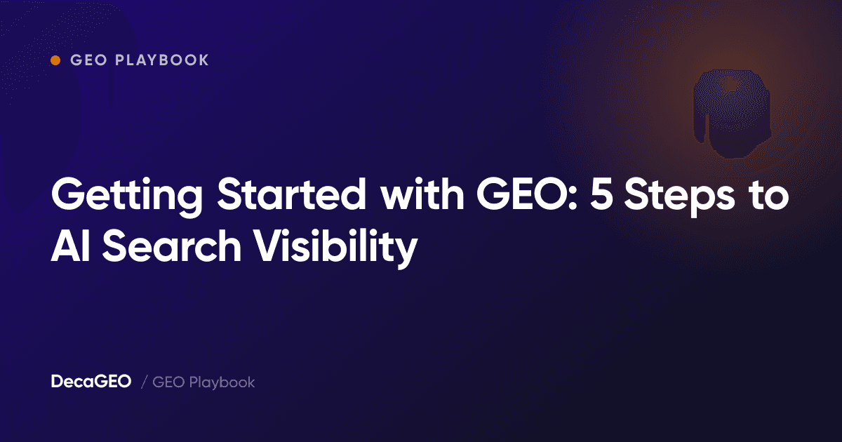 Getting Started with GEO: 5 Steps to AI Search Visibility
