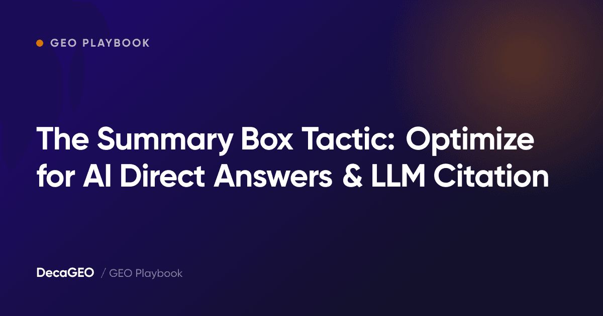 The Summary Box Tactic: Optimize for AI Direct Answers & LLM Citation
