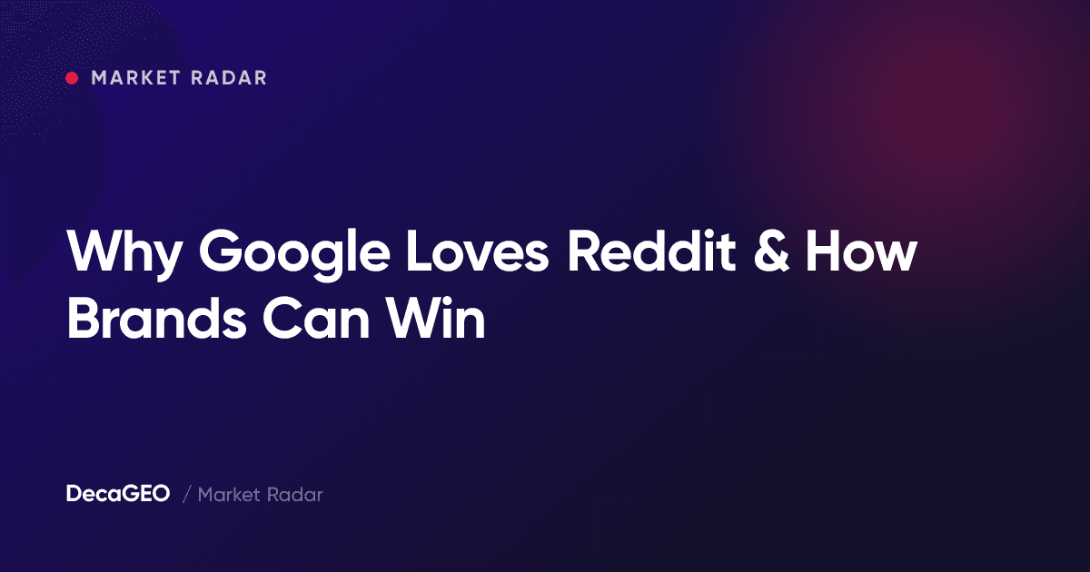 Why Google Loves Reddit & How Brands Can Win
